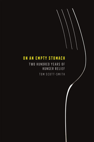 On an Empty Stomach: Two Hundred Years of Hunger Relief