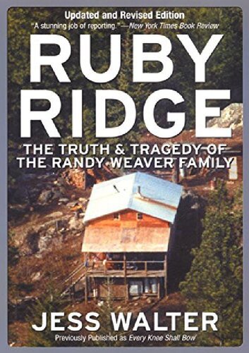 Ruby Ridge; The Truth and Tragedy of the Randy Weaver Family