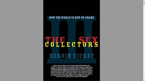 The Sex Collectors - How the World is Run on Shame - Vol III - Heroin Ticket