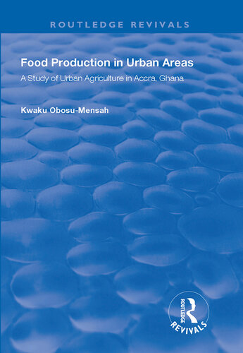 Food Production in Urban Areas: A Study of Urban Agriculture in Accra, Ghana