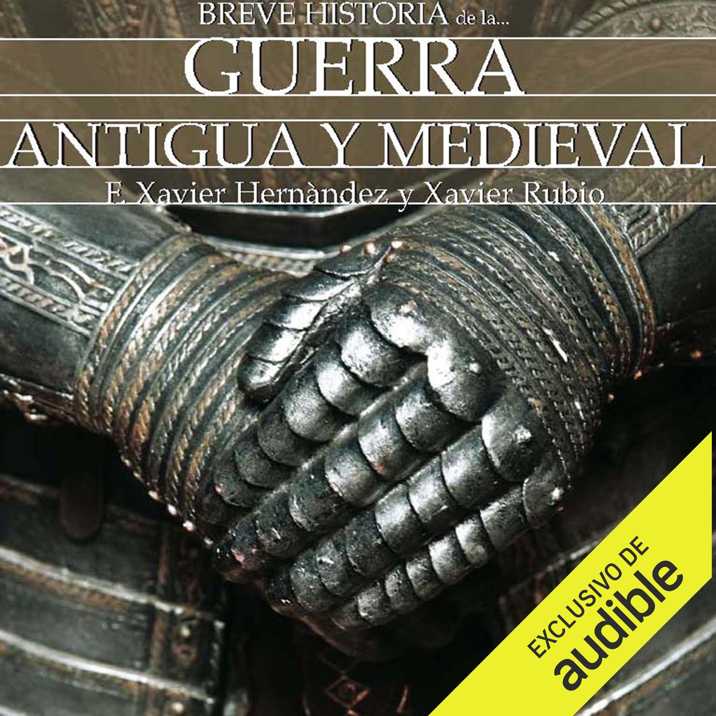 Breve historia de la guerra antigua y medieval (Castellano)