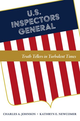 U.S. Inspectors General: Truth Tellers in Turbulent Times