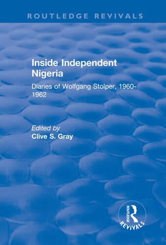 Inside Independent Nigeria: Diaries of Wolfgang Stolper, 1960-1962
