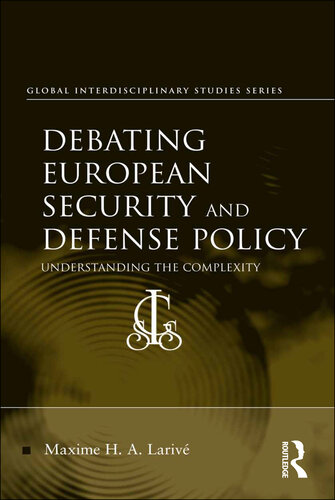 Debating European Security and Defense Policy: Understanding the Complexity