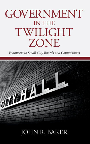 Government in the Twilight Zone: Volunteers to Small-City Boards and Commissions