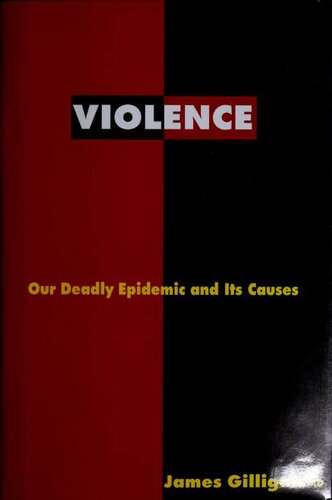 Violence: Our Deadly Epidemic and Its Causes