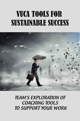 VUCA Tools For Sustainable Success: Team's Exploration Of Coaching Tools To Support Your Work