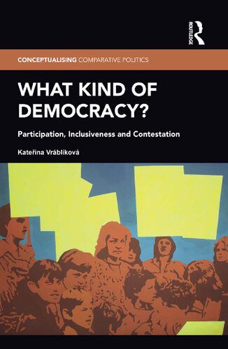 What Kind Of Democracy?: Participation, Inclusiveness And Contestation