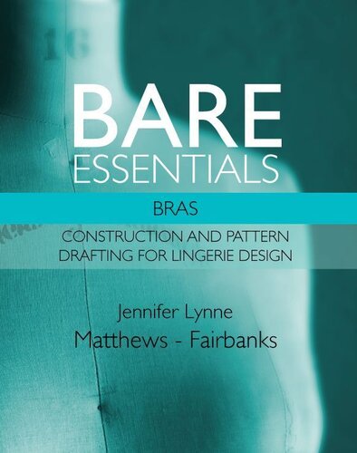 Bare Essentials: Bras: Construction and Pattern Drafting for Lingerie Design