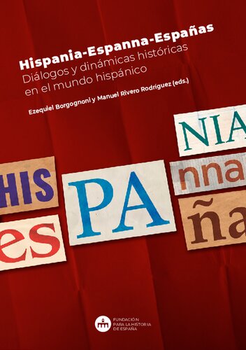 Hispania‑Espanna‑Españas: Diálogos y dinámicas históricas en el mundo hispánico