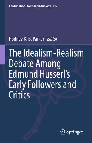 The Idealism-Realism Debate Among Edmund Husserl’s Early Followers and Critics