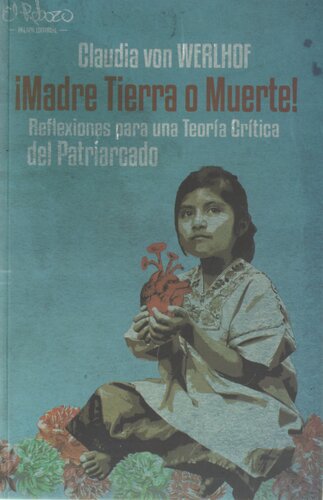 ¡Madre tierra o muerte!: reflexiones para una teoría crítica del patriarcado
