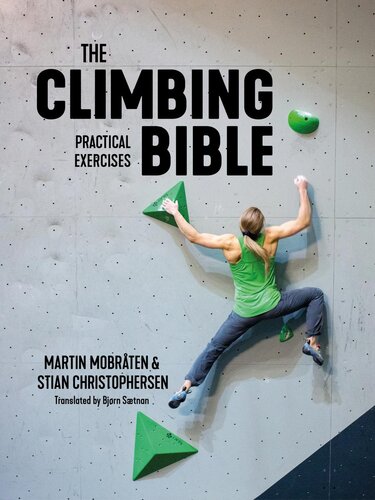 The Climbing Bible: Practical Exercises : Technique and strength training for climbing
