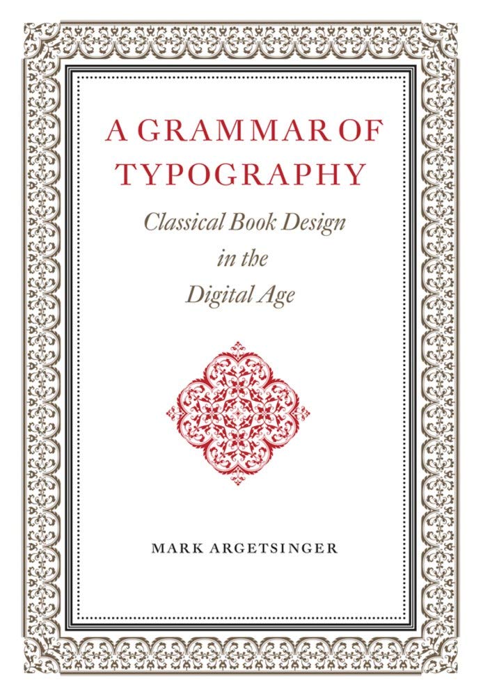 A Grammar of Typography: Classical Design in the Digital Age