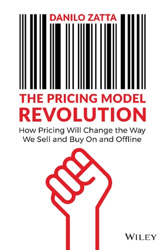 The Pricing Model Revolution How Pricing Will Change the Way We Sell and Buy On and Offline by Danillo Zatta (2022)