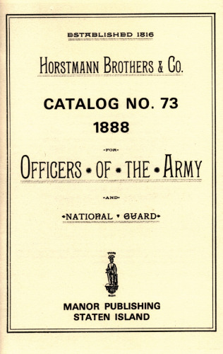 Horstmann Bros. and Co. Catalog No. 73, 1888, for Officers of the Army and National Guard