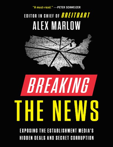 Breaking the News; Exposing the establishment media’s hidden deals and secret corruption
