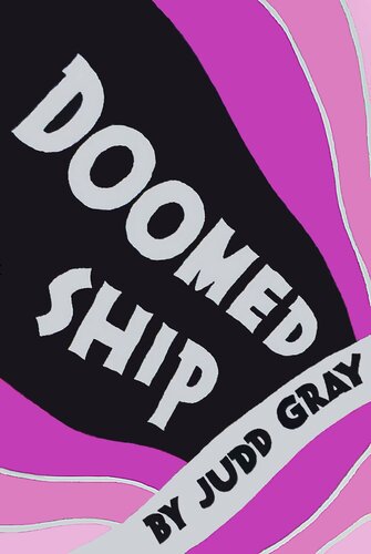 Doomed ship : the autobiography of Judd Gray