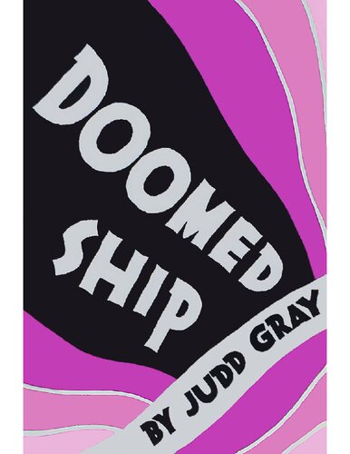 Doomed ship : the autobiography of Judd Gray