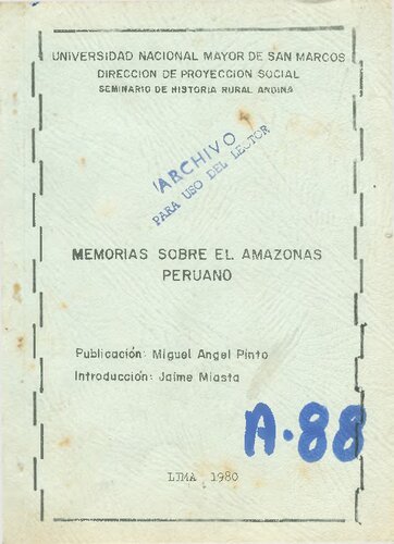 Memorias sobre el Amazonas peruano: Memorias de viaje y datos relativos a los salvajes de la región Oriental, Diario de viaje hasta Iquitos y regreso a Chachapoyas, Ligera descripción de los indios salvajes del río Marañón y sus afluentes, Principales palabras del dialecto Aguaruna traducidas al castellano, Relación de los Aguarunas conquistados y bautizados por el que suscribe 1897, 1898, 1900, 1901