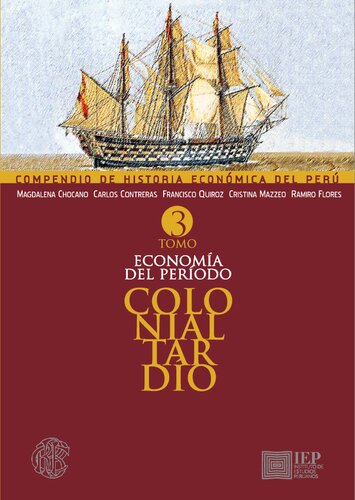 Compendio de Historia Económica del Perú  Compendio de Historia Económica del Perú. Tomo III: Economía del período colonial tardío