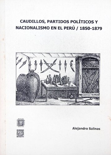 Caudillos, partidos políticos y nacionalismo en el Perú 1850-1879