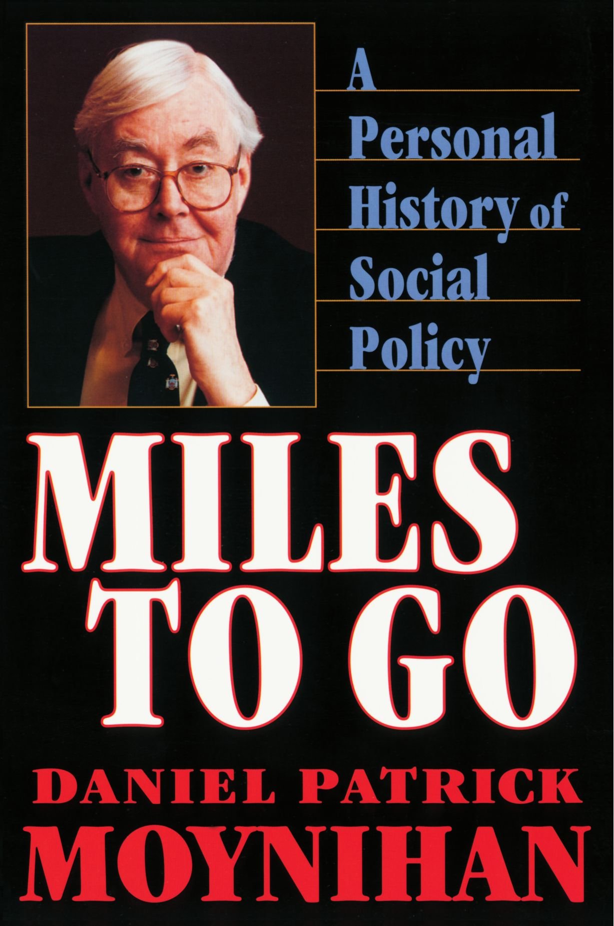 Miles to Go: A Personal History of Social Policy