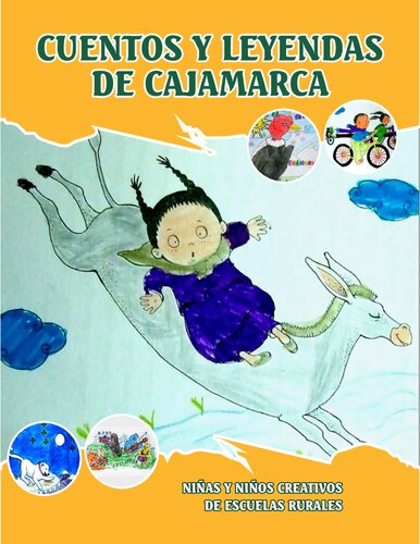 Cuentos y leyendas de Cajamarca. Niñas y niños creativos de escuelas rurales