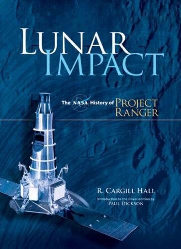 Lunar Impact: The NASA History of Project Ranger