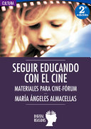 Seguir educando con el cine: Materiales para cine-fórum