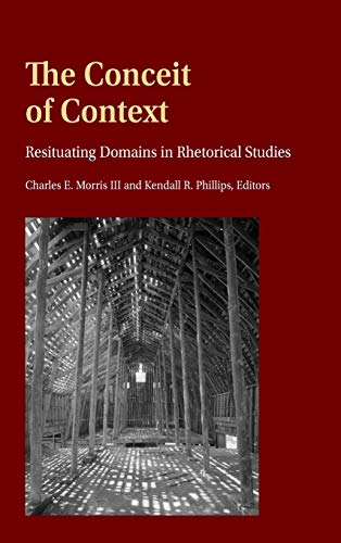 The Conceit of Context: Resituating Domains in Rhetorical Studies (Frontiers in Political Communication)