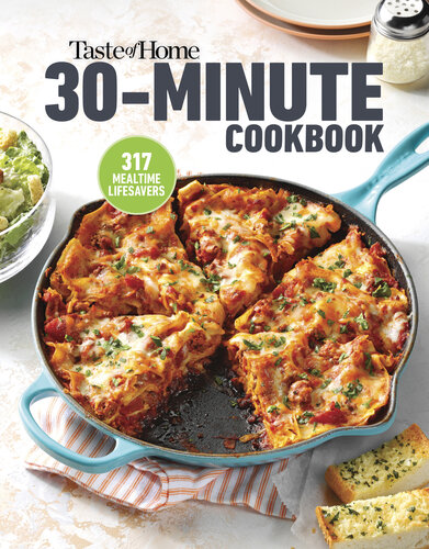 Taste of Home 30 Minute Cookbook : With 317 half-hour recipes, there's always time for a homecooked meal.