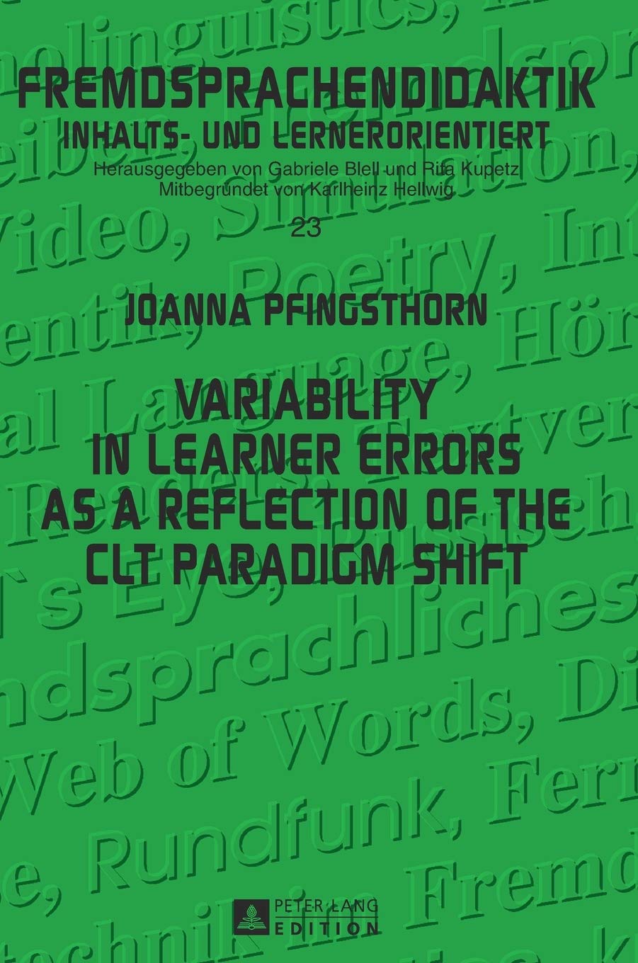 Variability in Learner Errors as a Reflection of the CLT Paradigm Shift (Fremdsprachendidaktik inhalts- und lernerorientiert / Foreign Language Pedagogy - content- and learner-oriented)