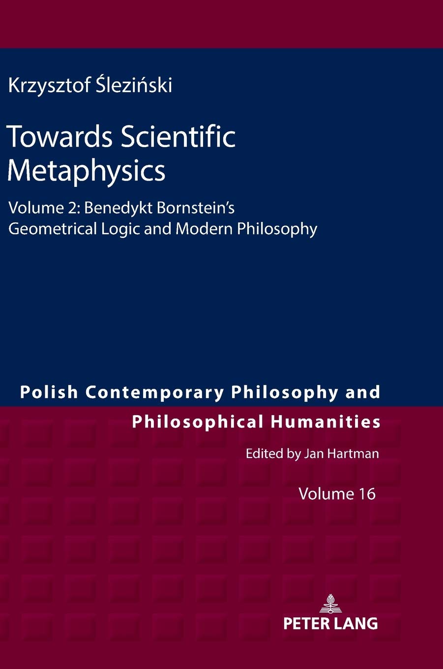 Towards Scientific Metaphysics, Volume 2: Benedykt Bornstein’s Geometrical Logic and Modern Philosophy (Polish Contemporary Philosophy and Philosophical Humanities)