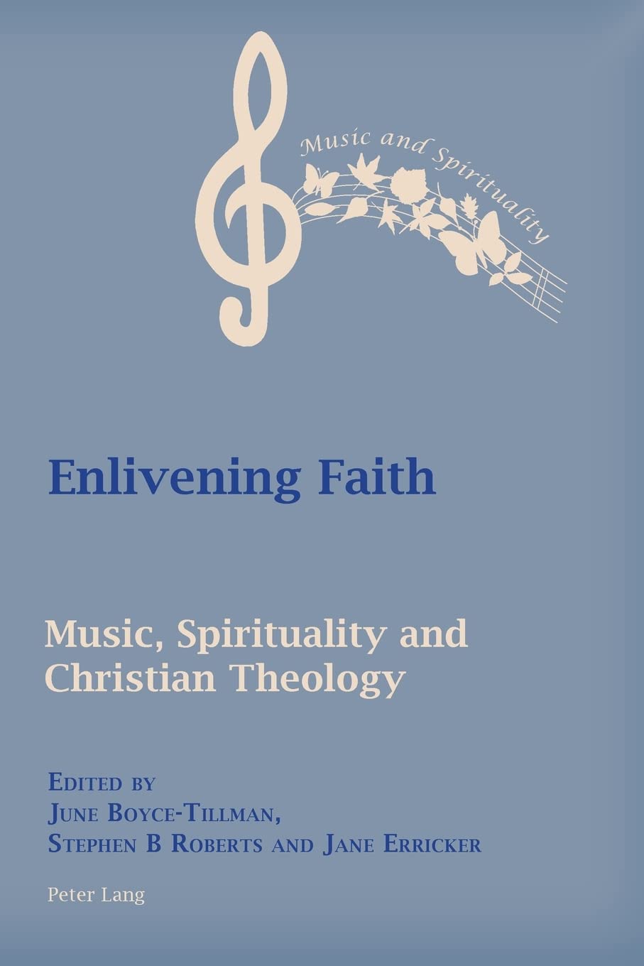 Enlivening Faith: Music, Spirituality and Christian Theology (Music and Spirituality)