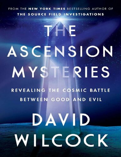 The Ascension Mysteries; Revealing the cosmic battle between good and evil