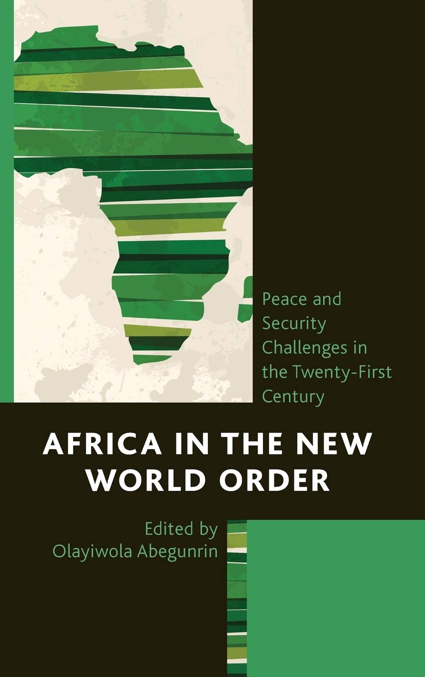 Africa in the New World Order: Peace and Security Challenges in the Twenty-First Century