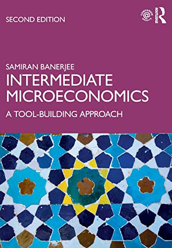Intermediate Microeconomics: A Tool-Building Approach