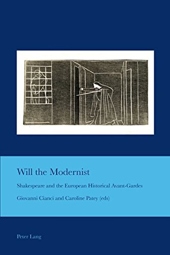 Will the Modernist: Shakespeare and the European Historical Avant-Gardes (Cultural Interactions: Studies in the Relationship between the Arts)