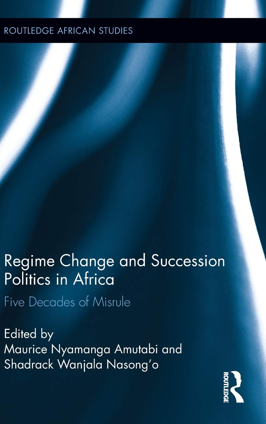 Regime Change and Succession Politics in Africa: Five Decades of Misrule