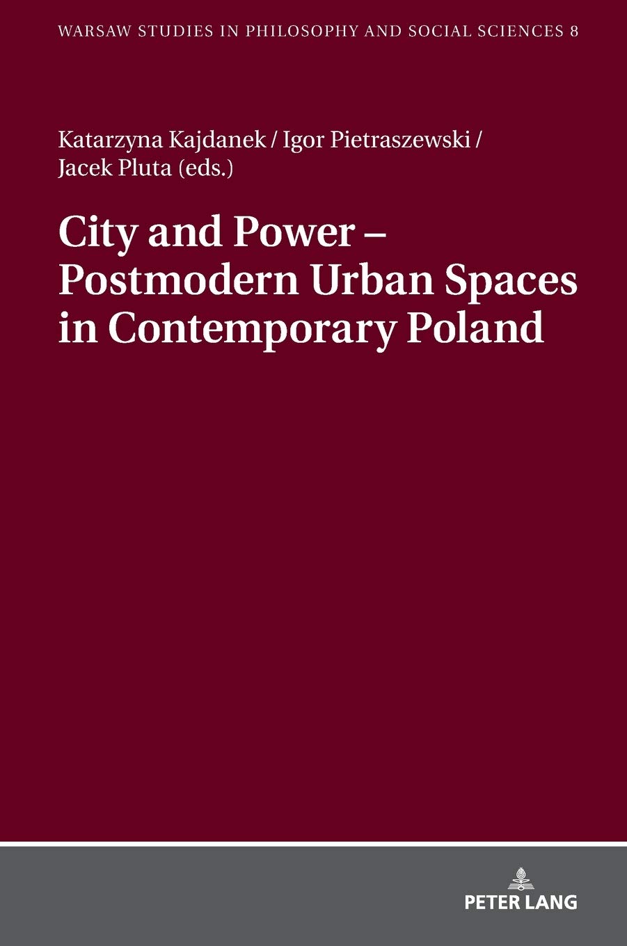 City and Power – Postmodern Urban Spaces in Contemporary Poland (Warsaw Studies in Philosophy and Social Sciences)