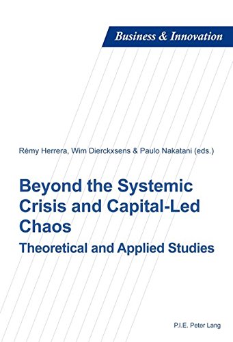 Beyond the Systemic Crisis and Capital-Led Chaos: Theoretical and Applied Studies (Business and Innovation)