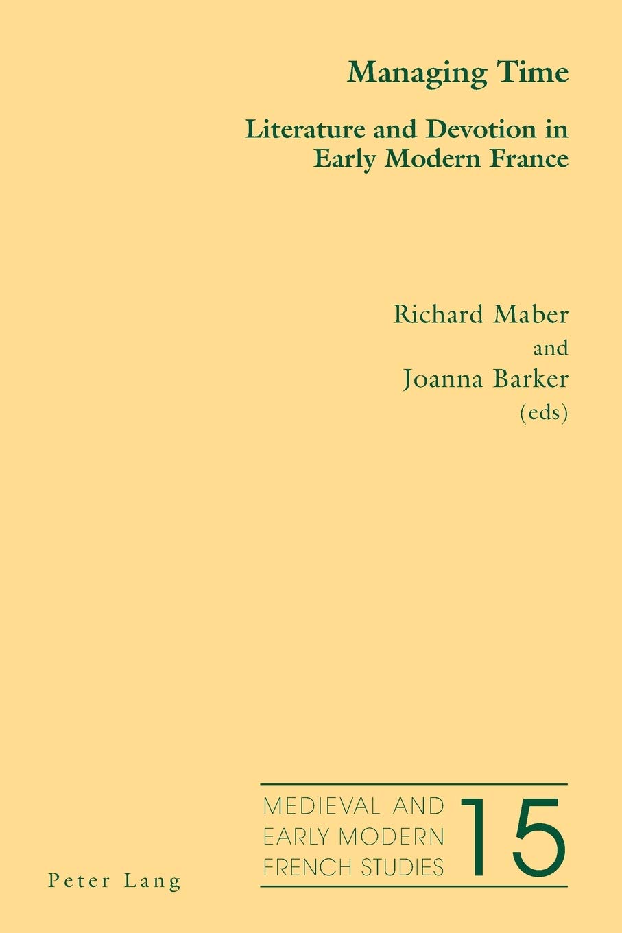 Managing Time: Literature and Devotion in Early Modern France (Medieval and Early Modern French Studies)