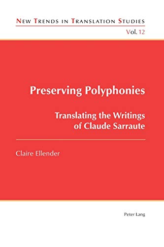 Preserving Polyphonies: Translating the Writings of Claude Sarraute (New Trends in Translation Studies)