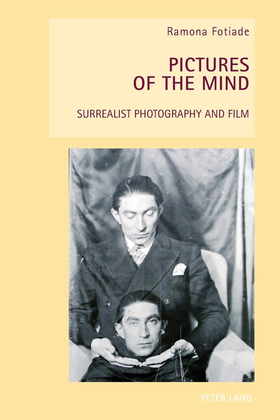 Pictures of the Mind: Surrealist Photography and Film (New Studies in European Cinema)