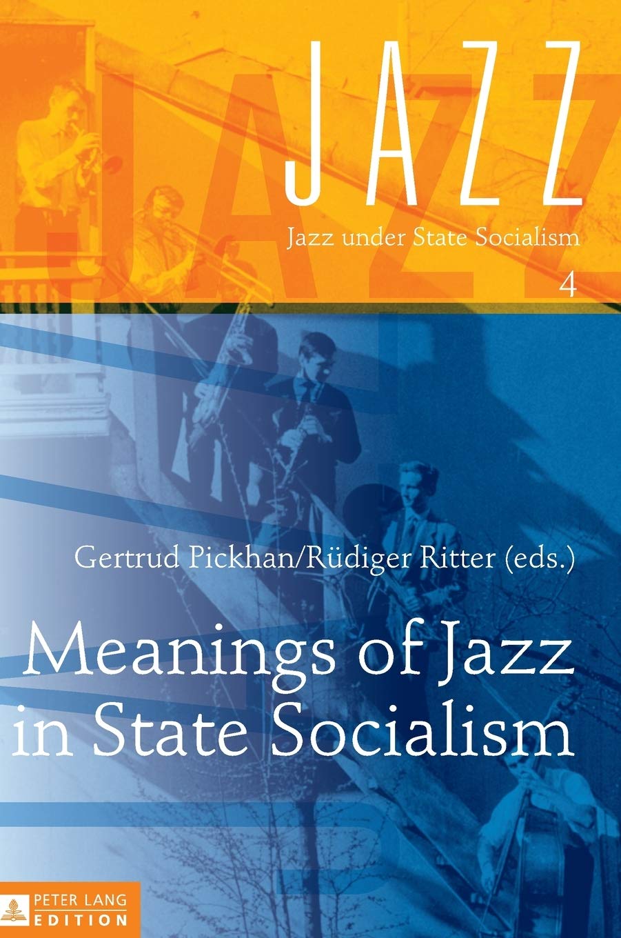 Meanings of Jazz in State Socialism (Jazz under State Socialism)