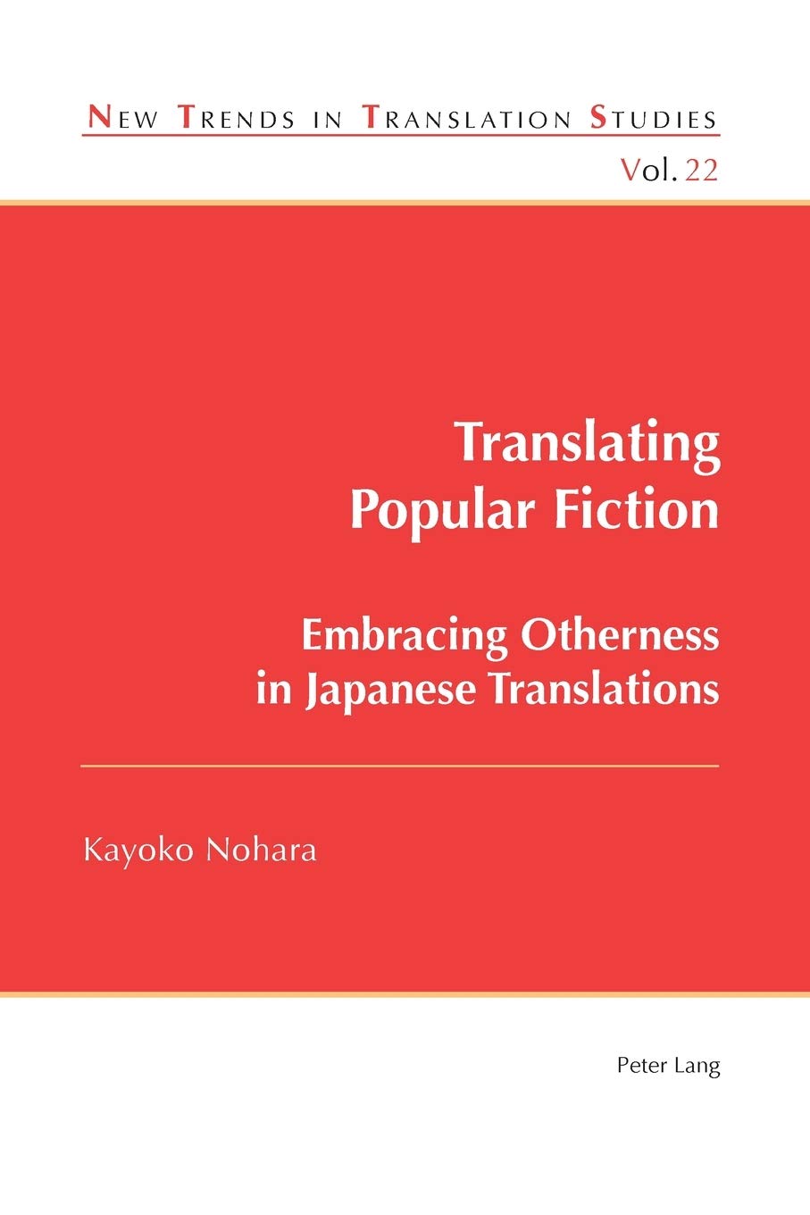 Translating Popular Fiction: Embracing Otherness in Japanese Translations (New Trends in Translation Studies)