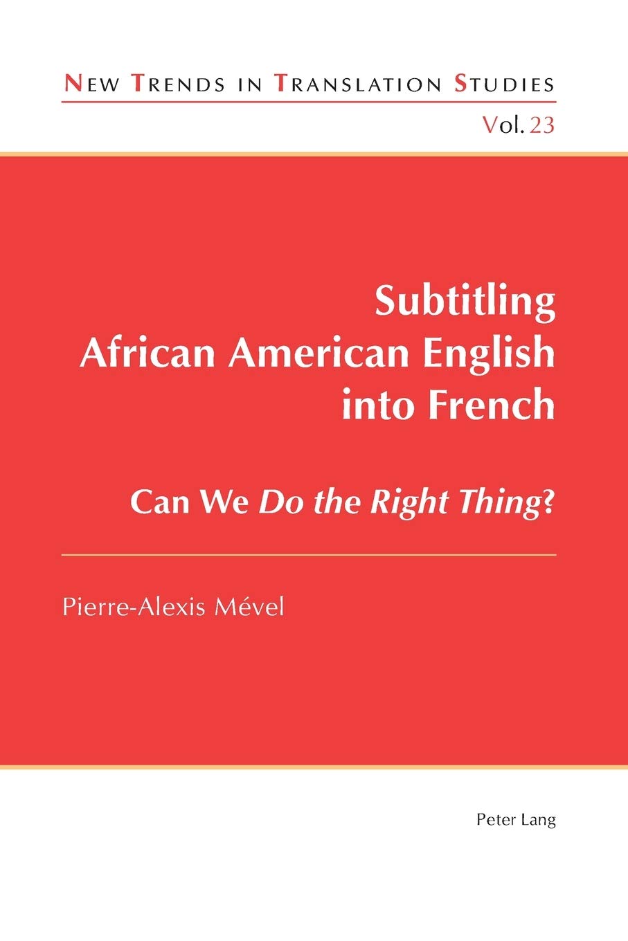 Subtitling African American English into French: Can We Do the Right Thing? (New Trends in Translation Studies)