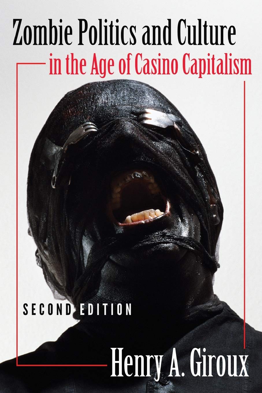 Zombie Politics and Culture in the Age of Casino Capitalism: Second Edition (Popular Culture and Everyday Life)