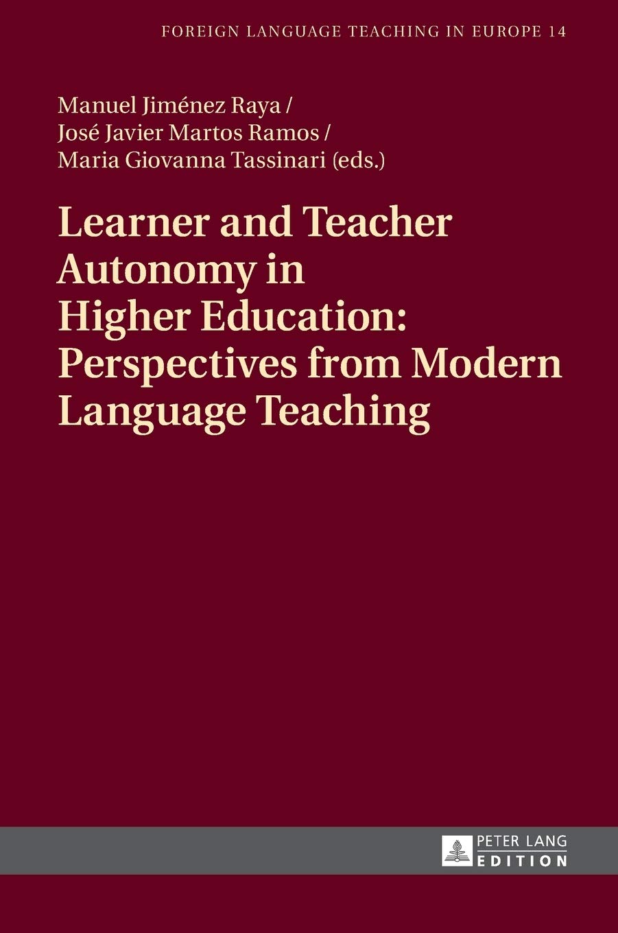 Learner and Teacher Autonomy in Higher Education: Perspectives from Modern Language Teaching (Foreign Language Teaching in Europe)